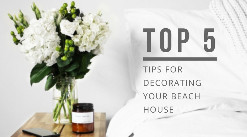 Tips for Decorating Your Beach House