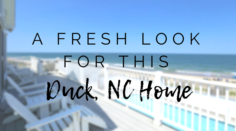 A Fresh Look for this Duck NC Home