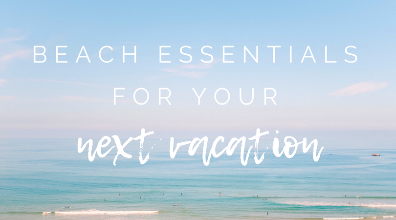 Beach Essentials for Your Next Vacation